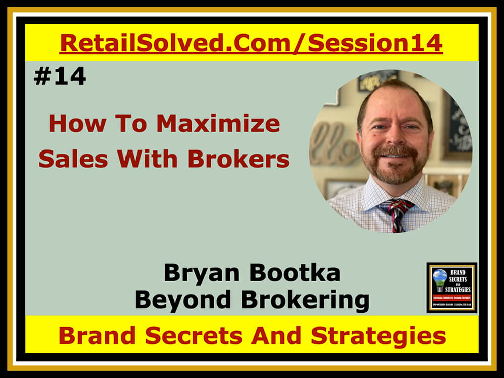 How To Maximize Sales With Brokers, Bryan Bootka