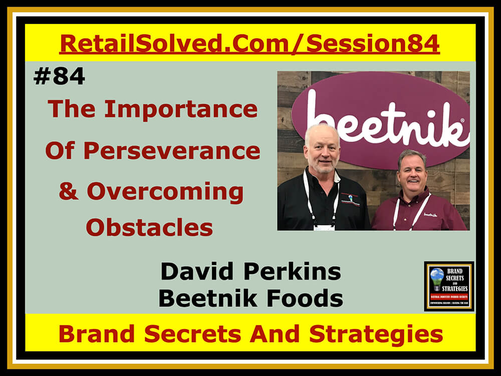 The Importance Of Perseverance & Overcoming Obstacles, David Perkins With Beetnik Foods