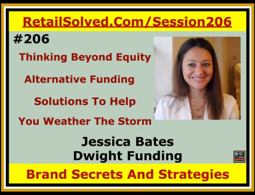 SECRETS 206 Jessica Bates with Dwight Funding, Thinking Beyond Equity – Alternative Funding Solutions That Will Help You Weather The Storm