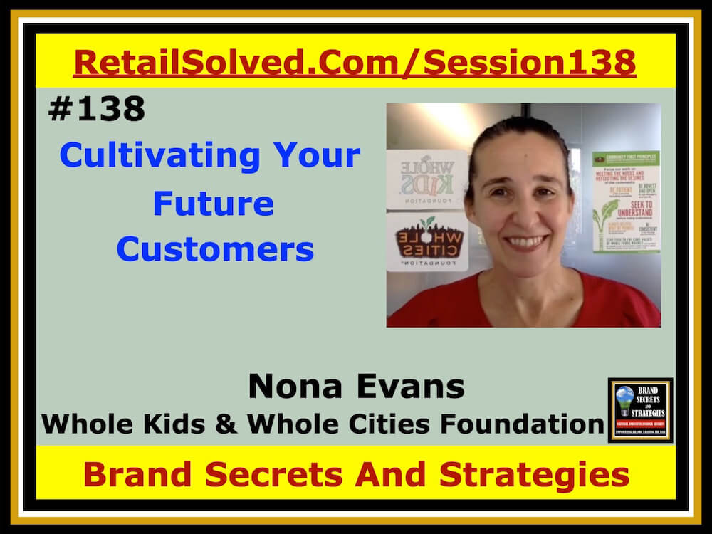 Cultivating Your Future Customers With Intercity Gardens, Nona Evans With Whole Kids & Whole Cities Foundation
