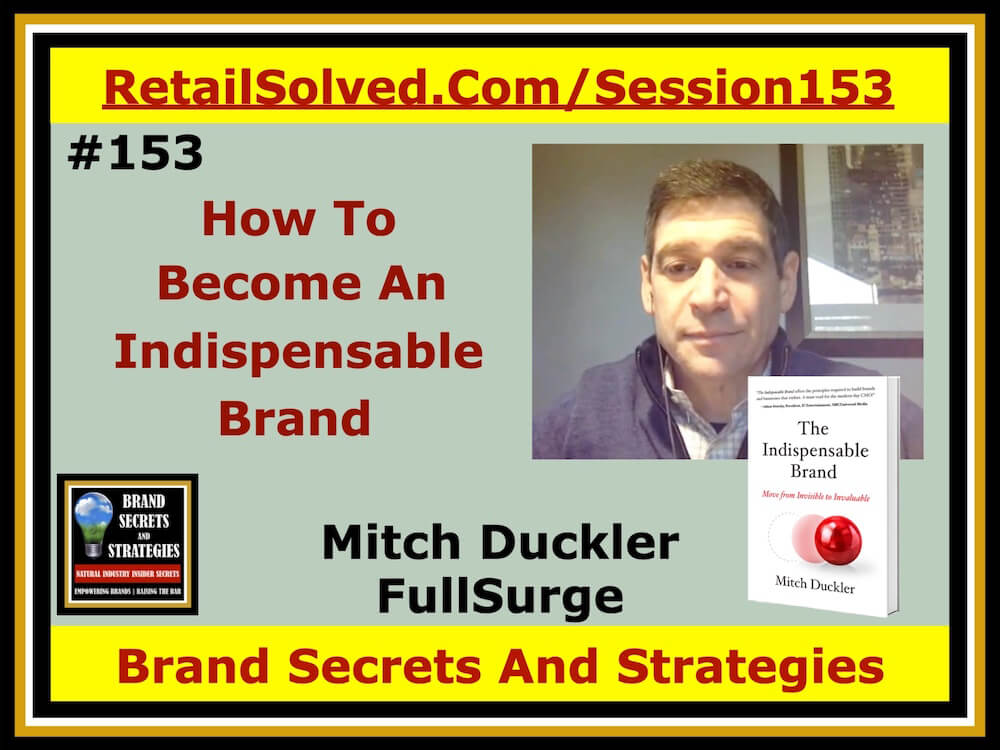 How To Become An Indispensable Brand, Mitch Duckler With FullSurge
