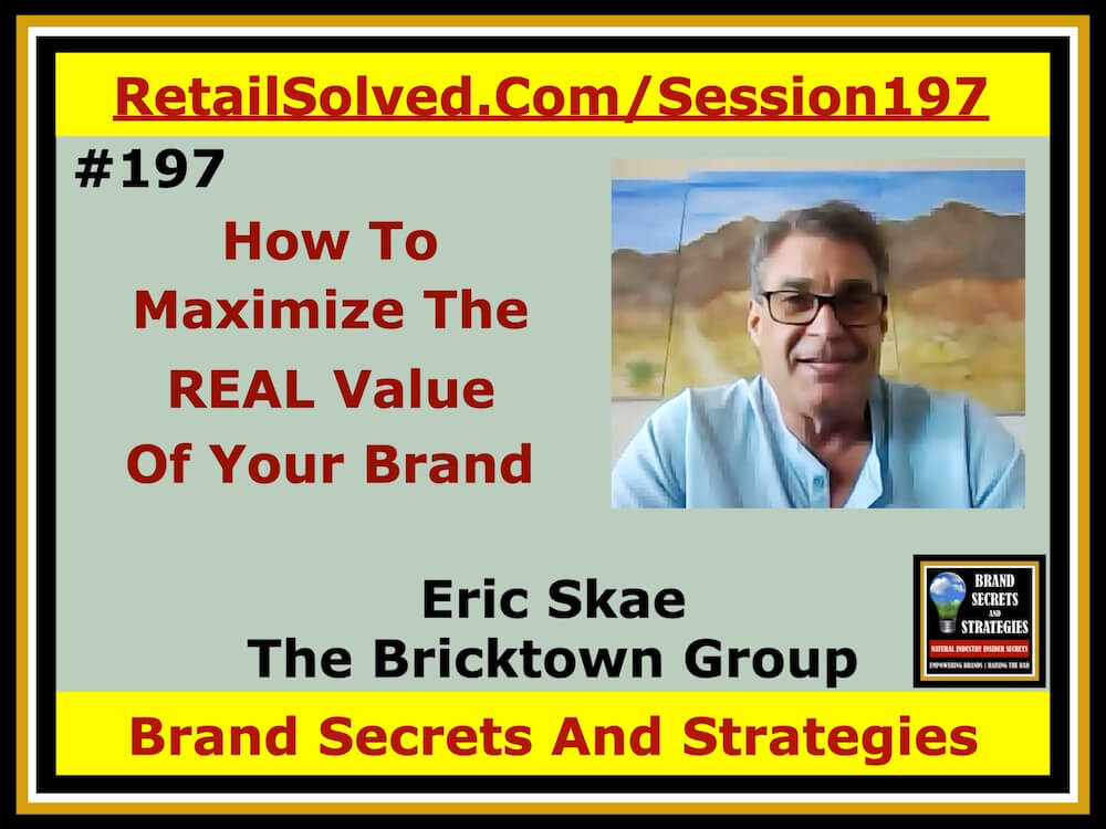 Eric Skae, How To Maximize The REAL Value Of Your Brand To Increase Sales And Profits. Most brands rely on the same cookie-cutter strategies. There is a better way to grow & scale your brand. Proven tactics from an industry expert, a high-performance team, a firm grasp of your customer, & flawless execution can explode your sales & profits