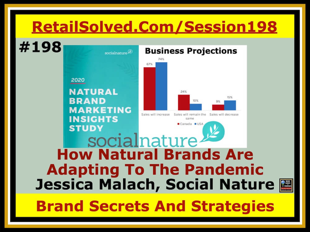 Jessica Malach With Social Nature, How Natural Brands Are Adapting To The Pandemic. How are natural CPG leaders adapting to the new retail environment? You might be surprised. Answers from Canadian and US brands and shoppers, obstacles to avoid, opportunities to capitalize on and what your loyal shoppers REALLY want in the new normal
