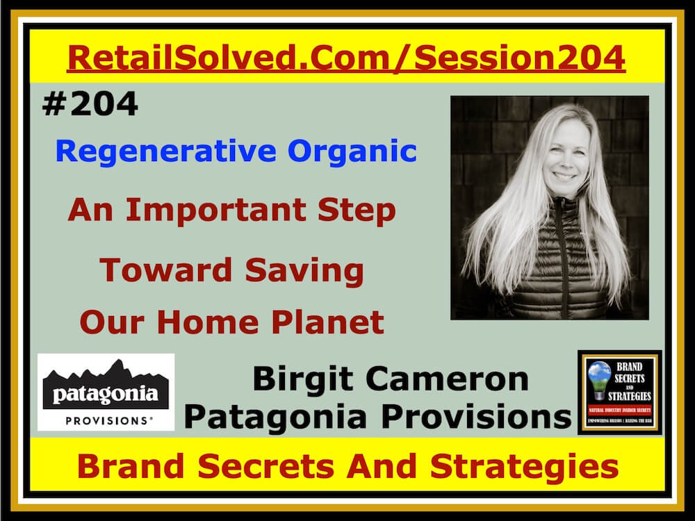 Birgit Cameron With Patagonia Provisions, Why Regenerative Organic Is An Important Step Toward Saving Our Home Planet. Patagonia Provisions and Rodale Institute just set the bar even higher with Regenerative Organic Certification. The future of healthy food & saving our planet begins with healthy soil, more nutrient dense crops, & great tasting products consumers want!