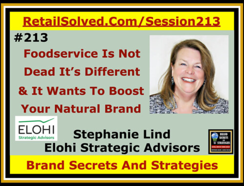 SECRETS 213 Foodservice Is Not Dead It’s Different And It Wants To Boost Your Natural Brand, Stephanie Lind with Elohi