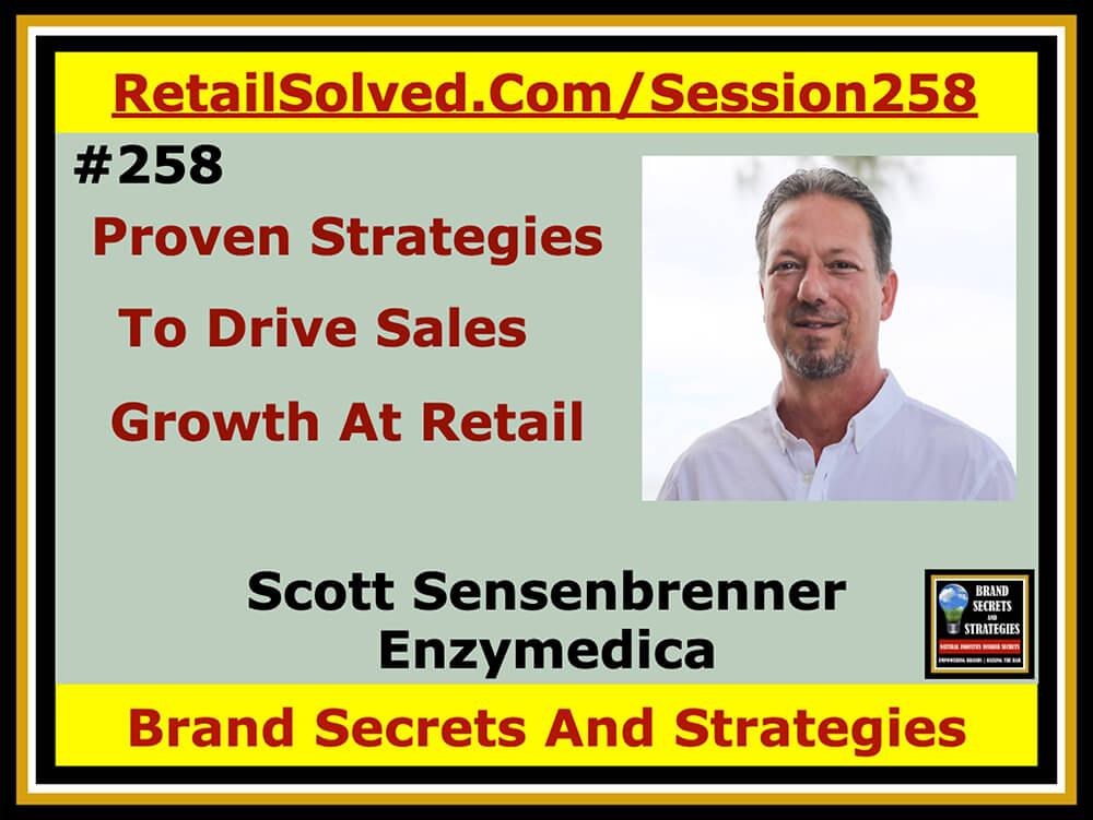 Proven Strategies To Drive Sales Growth At Retail, Enzymedica CEO Scott Sensenbrenner. Want a significant sustainable competitive advantage? Retailers want and need actionable insights they can’t get from other brands. Savvy retailers might even reward those brands with incremental opportunities. Become an invaluable retailer partner