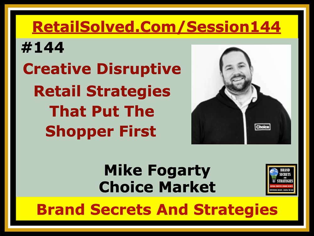Mike Fogarty With Choice Market, Creative Disruptive Retail Strategies That Put The Shopper First. Shoppers want what they want & any retailer who makes that their primary focus will win the retail game. Now layer on local, organic, fast-casual dining, & convenience & you have the recipe for success. This model should be the rule & not the exception!