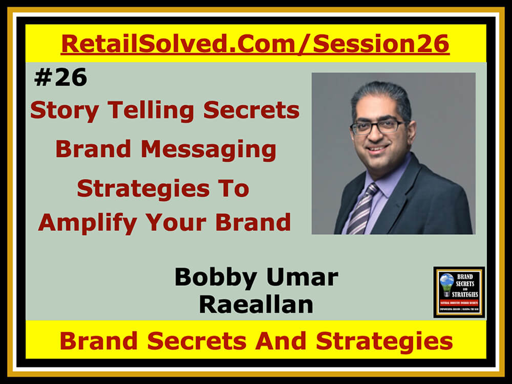 Bobby Umar With Raeallan, Story Telling Secrets, Brand Messaging Strategies To Amplify Your Brand. An effective branding strategy is the key to every brand’s success. Learn innovative strategies anyone can use to identify who your ideal shoppers is along with how and where to find them. Learn how to leverage the strength of your brand to win at retail