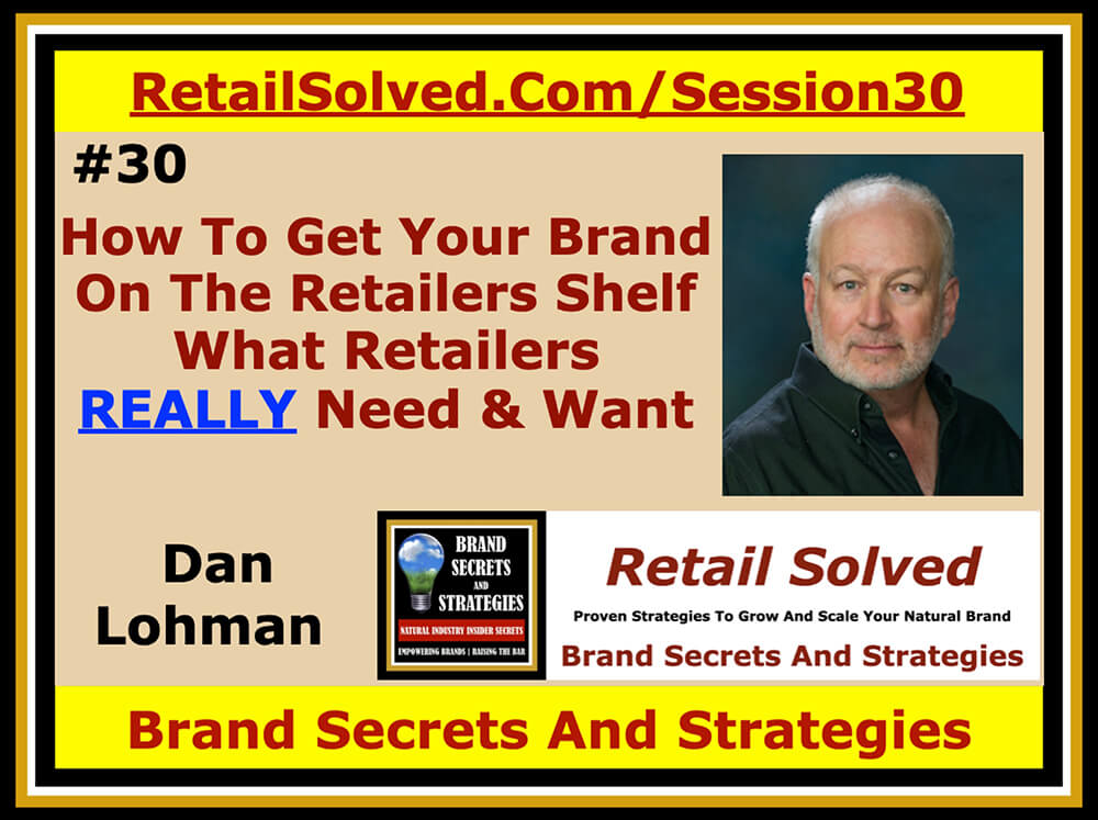 How To Get Your Brand On The Retailers Shelf — What Retailers REALLY Need & Want. Getting your brand on retailers shelves & into the hands of shoppers was the underlying focus of every talk at Expo West. It was echoed by retailers, industry thought leaders & shared by every brand- the reason for my TURNKEY SALES STORY STRATEGIES course.