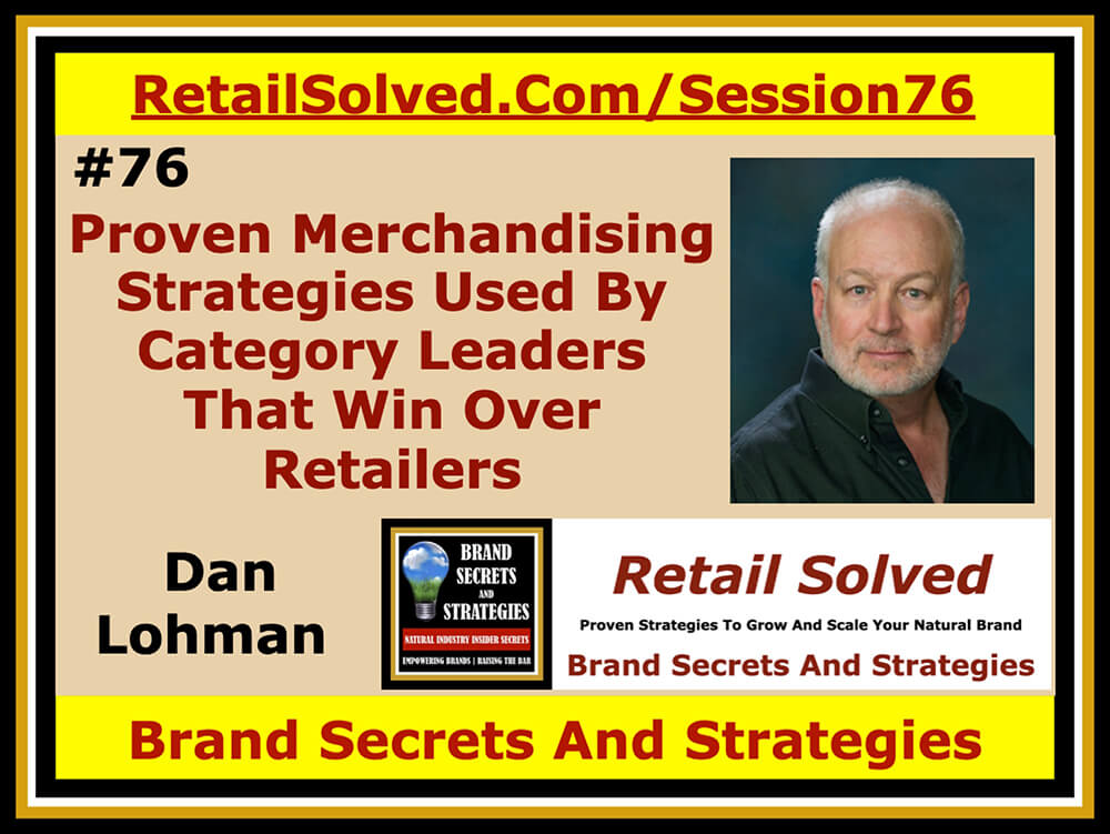 Proven Merchandising Strategies Used By Category Leaders That Win Over Retailers. If you need brain surgery you go to a specialist, yet brands continue to rely on brokers, agencies, etc for their insights. Their capabilities are no match for big brands. If you want to play at the level of big brands, you need to BE AT THEIR LEVEL.