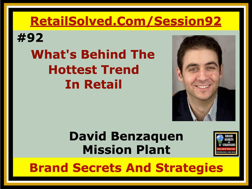 David Benzaquen With Plant Based Solutions & Ocean Hugger Foods, What's Behind The Hottest Trend In Retail. Brand Engagement