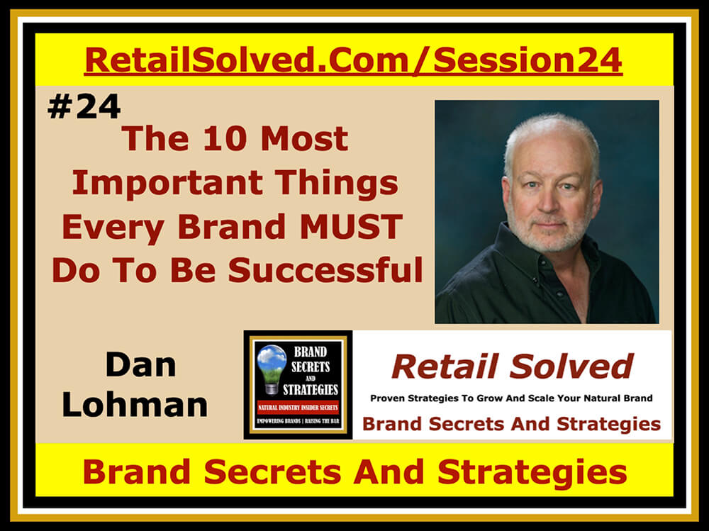 The 10 Most Important Things Every Brand MUST Do To Be Successful. Every brand's success can be traced back to how well they execute fundamental strategies. Small nuances in the way brands plan, implement, & collaborate with retailers can set you apart as the category leader giving you a sustainable competitive advantage