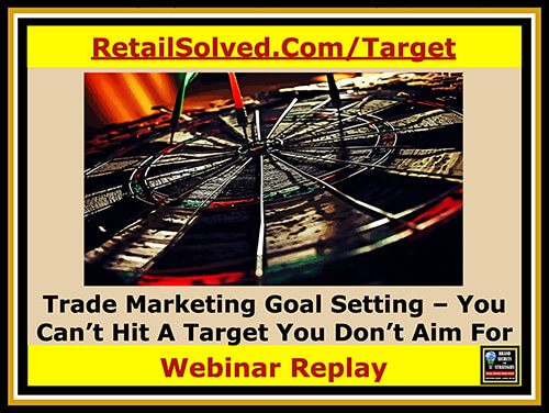 Trade Marketing Goal Setting – You Can’t Hit A Target You Don’t Aim For Are you tired of feeling like an ATM machine? Stop throwing money away! Most brands do not make this a priority. That is a huge mistake that can be catastrophic. Trade Marketing represents 25% of your brand's gross sales and yet over 70% is wasted. You can not afford to squander any opportunity to introduce your brands to new shoppers. An effective strategy can 13x your promotional ROI. It requires flawless execution and that begins with setting and achieving well-thought goals..