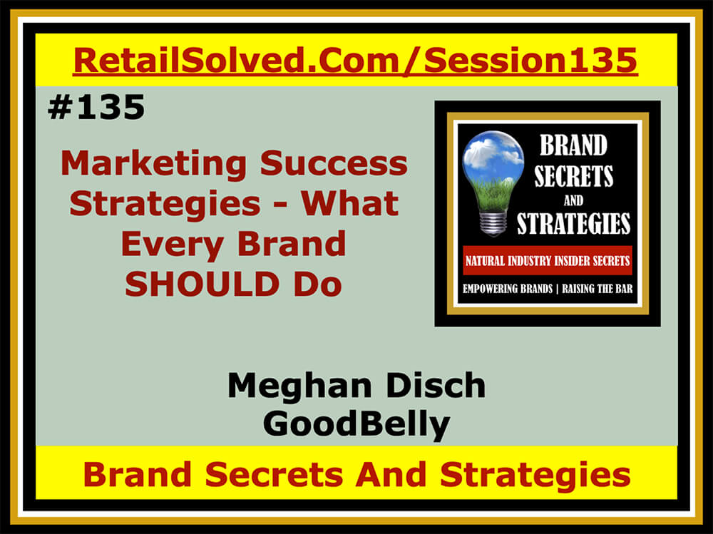 Marketing Success Strategies - What Every Brand SHOULD Do, Meghan Disch With GoodBelly
