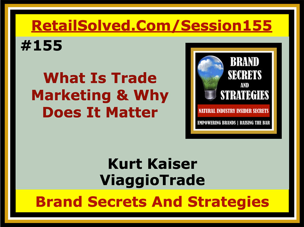 What Is Trade Marketing & Why Does It Matter, Kurt Kaiser With ViaggioTrade