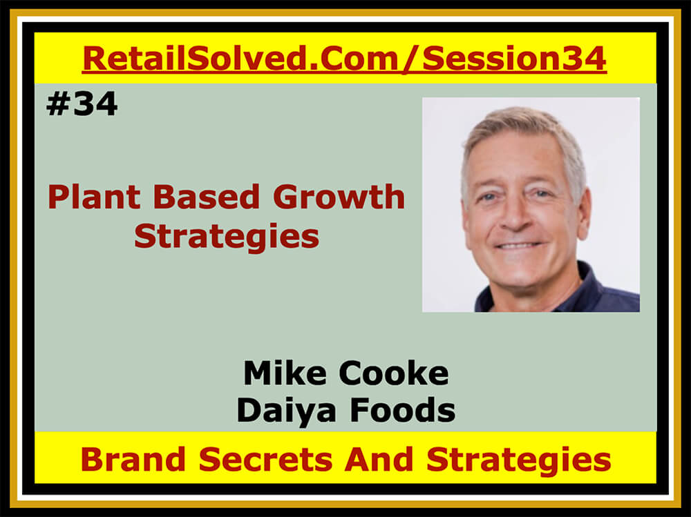 Plant Based Growth Strategies, Mike Cooke With Daiya Foods