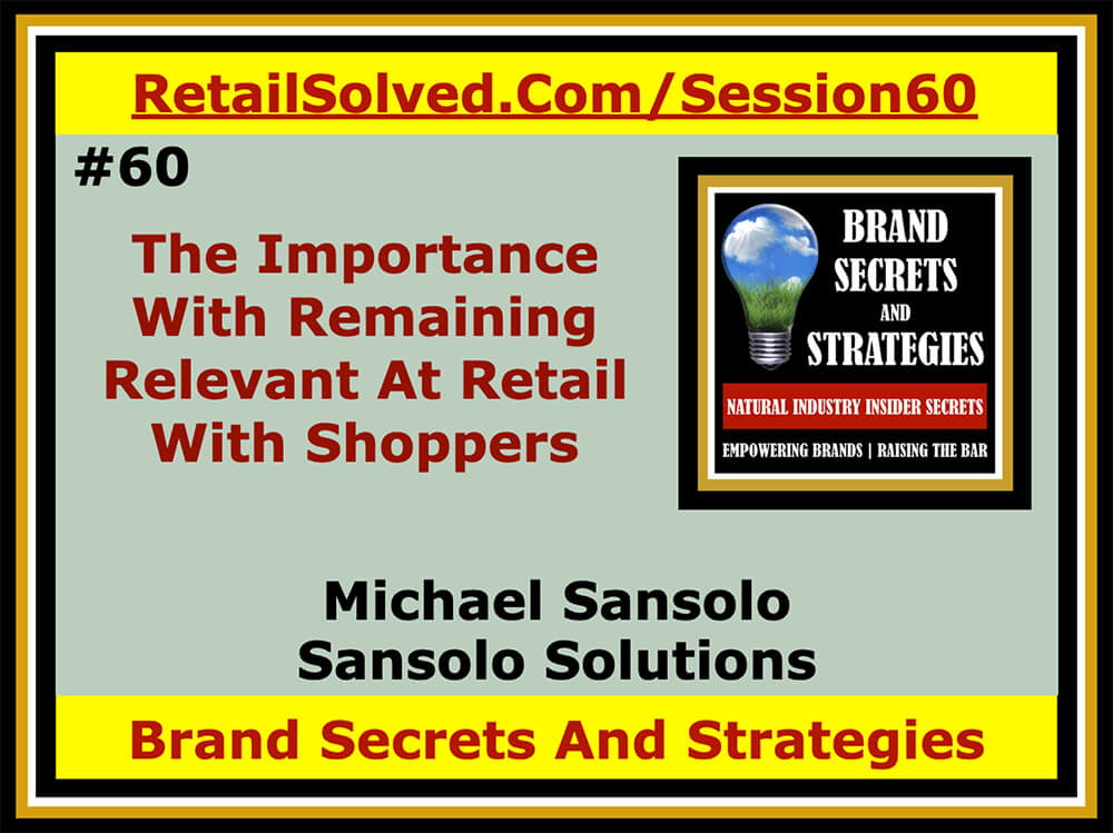 The Importance Of Remaining Relevant At Retail With Shoppers, Michael Sansolo With Sansolo Solutions & Morning News Beat & Coca-Cola Retailing Research Council