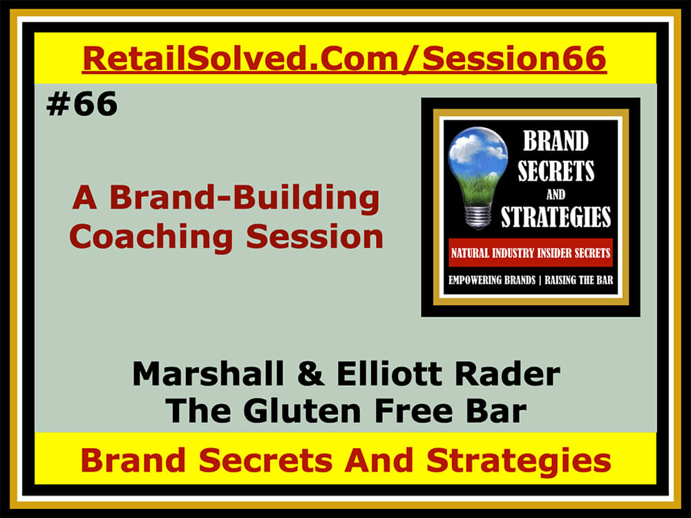 A Brand-Building Coaching Session, Marshall & Elliott Rader With The Gluten Free Bar
