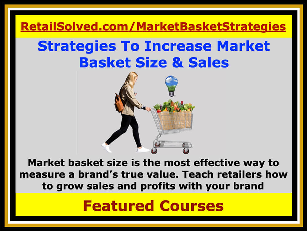 Market basket size is the most effective way to measure a brand’s true value. Teach retailers how to grow sales and profits with your brand