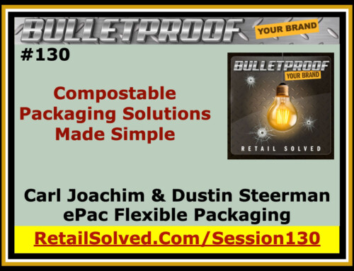 Compostable Packaging Solutions Made Simple, Carl Joachim & Dustin Steerman With ePac Flexible Packaging