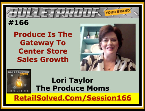 Produce Is The Gateway To Center Store Sales Growth, Lori Taylor with The Produce Moms