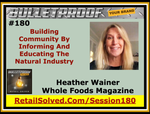 Building Community By Informing & Educating The Natural Industry, Heather Wainer with Whole Foods Magazine