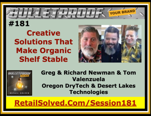 Creative Solutions That Make Organic Shelf Stable, Greg & Richard Newman & Tom Valenzuela with Desert Lakes Technologies