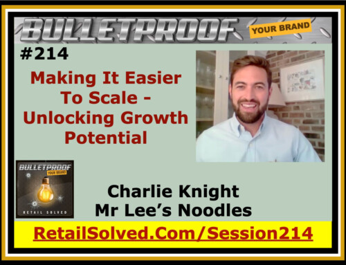 Making It Easier To Scale – Unlocking Growth Potential, Charlie Knight with Mr Lee’s Noodles