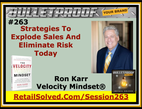 Strategies To Explode Sales And Eliminate Risk Today, Ron Karr with Velocity Mindset®