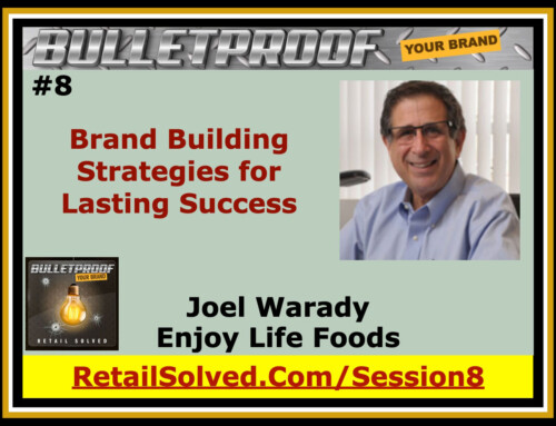 Brand Building Strategies for Lasting Success, Joel Warady with Enjoy Life Foods