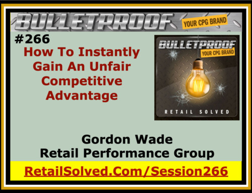 How To Instantly Gain An Unfair Competitive Advantage, Gordon Wade with Retail Performance Group