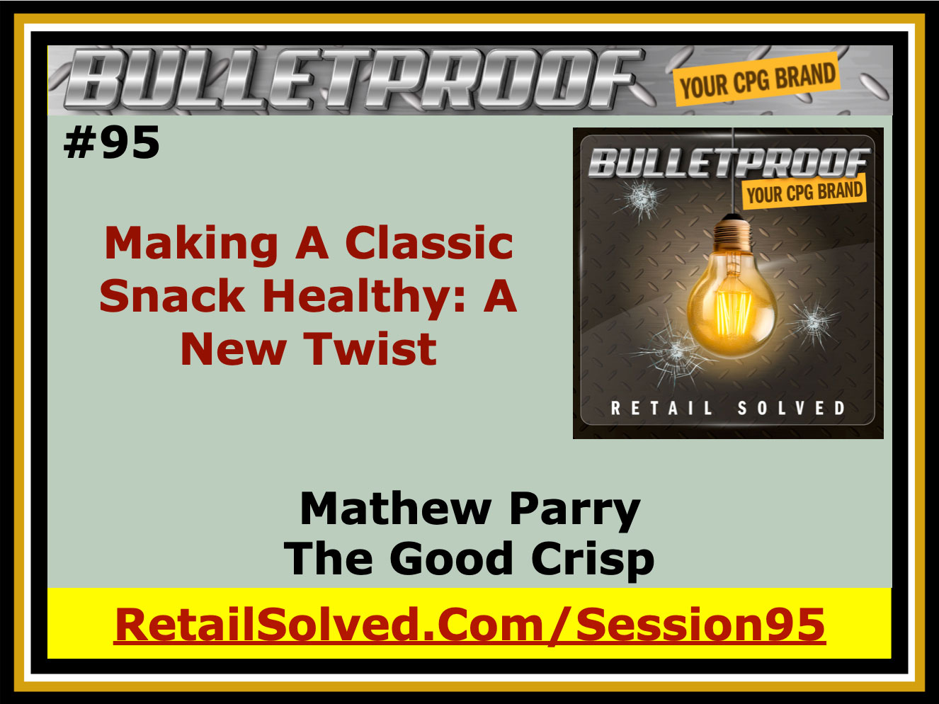 Podcast episode on making classic snacks healthy by Mathew Parry of The Good Crisp.