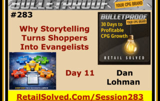 Bulletproof CPG brand session on storytelling to convert shoppers into evangelists.