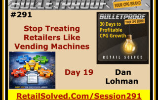 Promotional image for Bulletproof CPG Brand session on retailer relations by Dan Lohman.