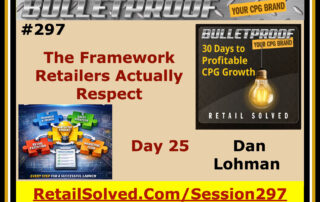 Bulletproof CPG brand session on retailer respect and CPG growth by Dan Lohman.