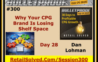 Bulletproof CPG brand session on losing shelf space by Dan Lohman.