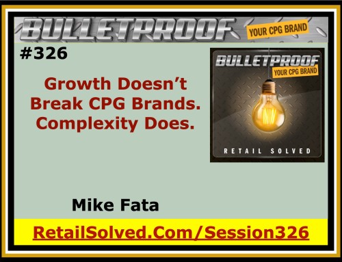 Mike Fata — Growth Doesn’t Break CPG Brands. Complexity Does.